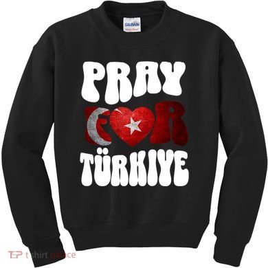 Pray For Turkiye Turkey Tees, Turkey Flag, Support Turkey Kids Sweatshirt