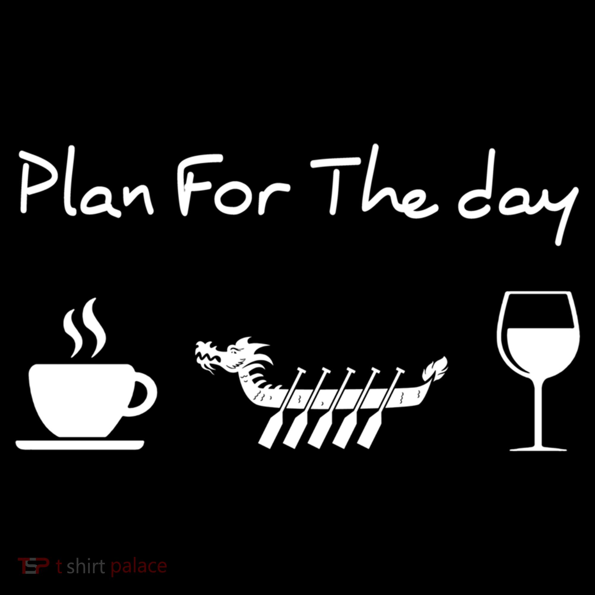 Plan For The Day Coffee Dragon Boat Wine Funny Gift Women's Hoodie