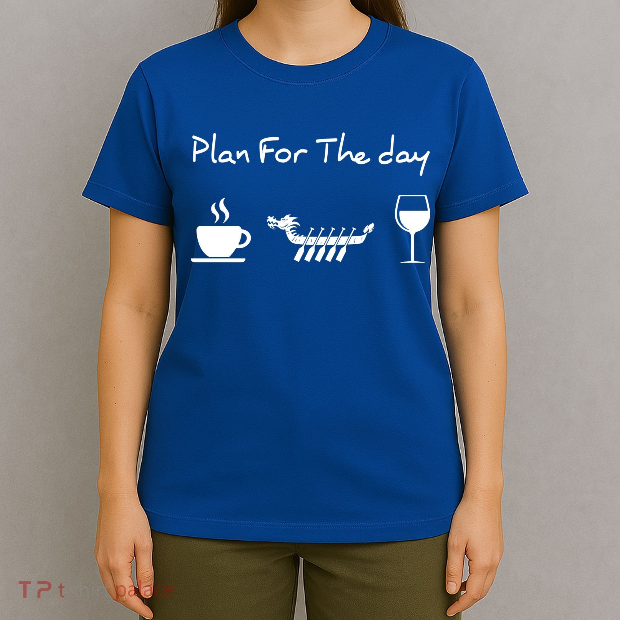 Plan For The Day Coffee Dragon Boat Wine Funny Gift T-Shirt