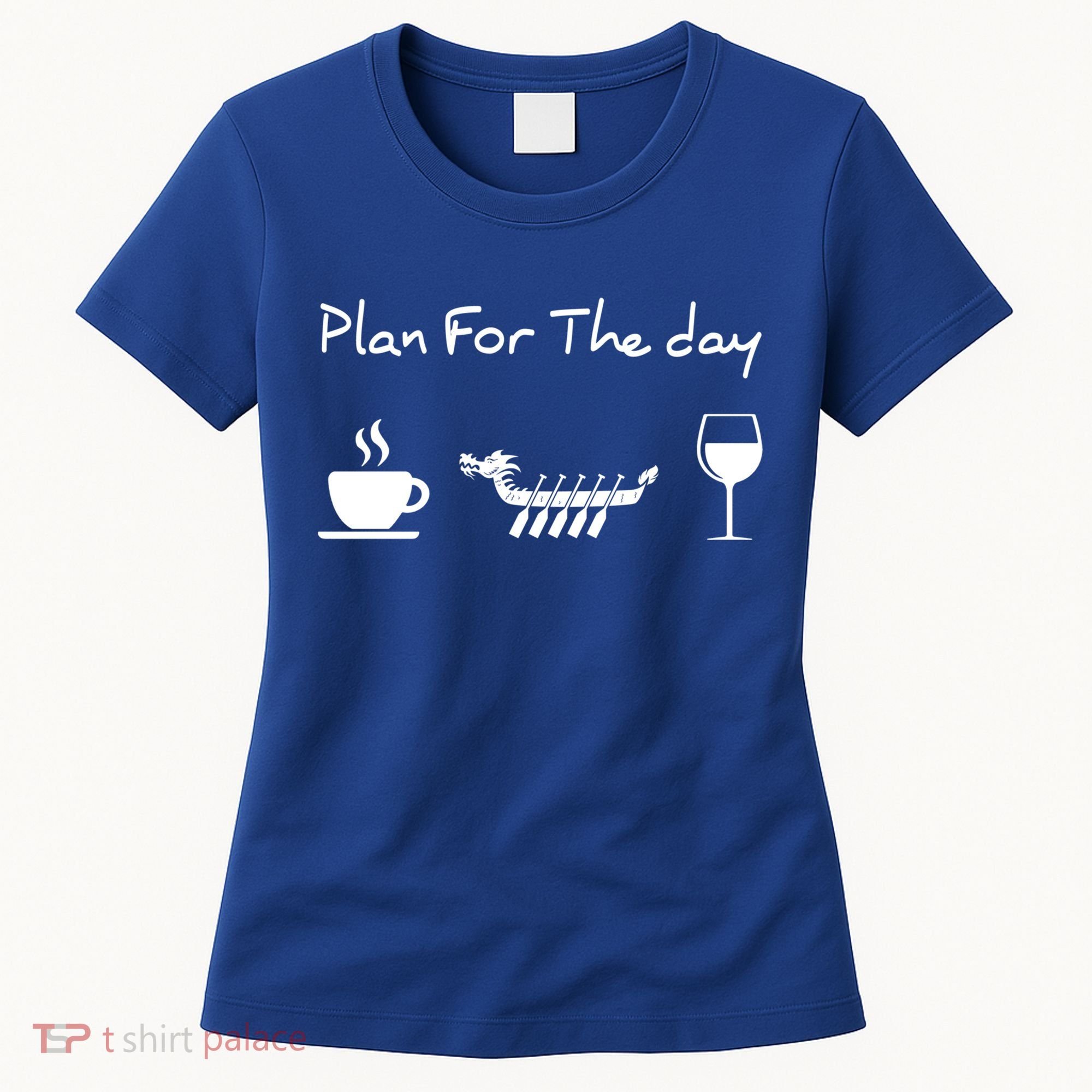 Plan For The Day Coffee Dragon Boat Wine Funny Gift Women's T-Shirt
