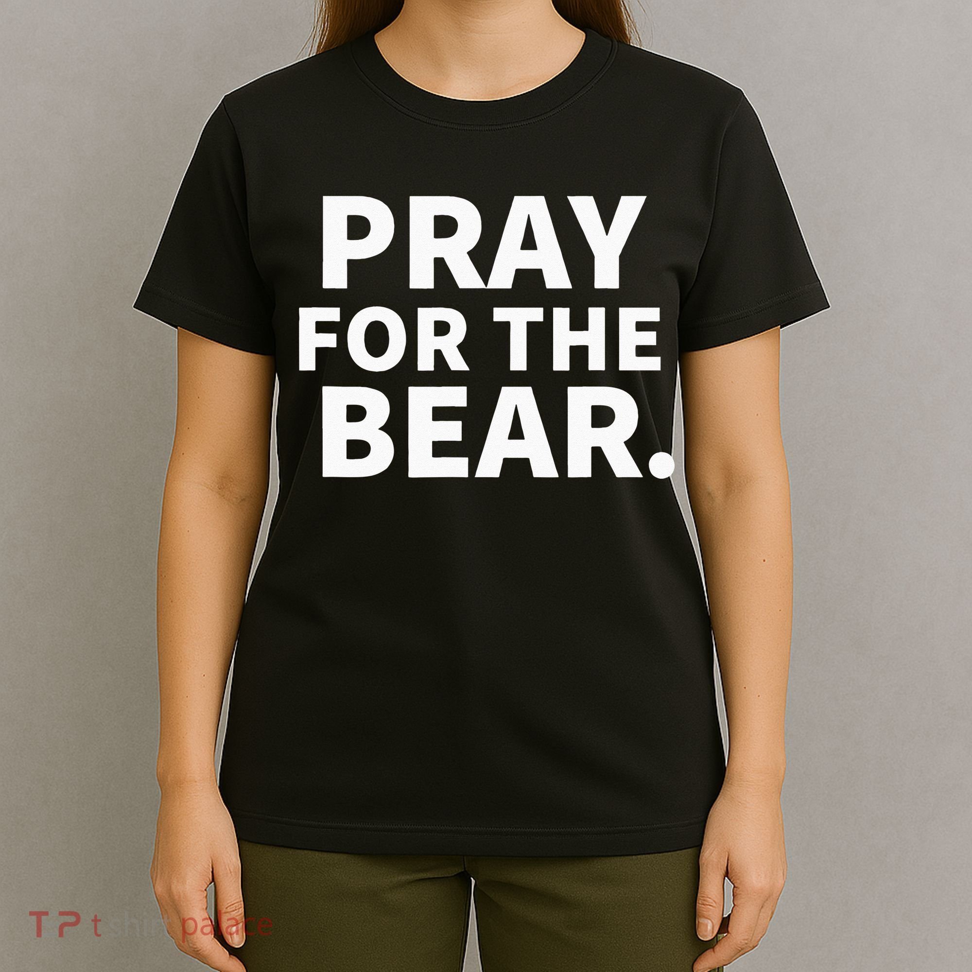 Pray For The Bear T-Shirt