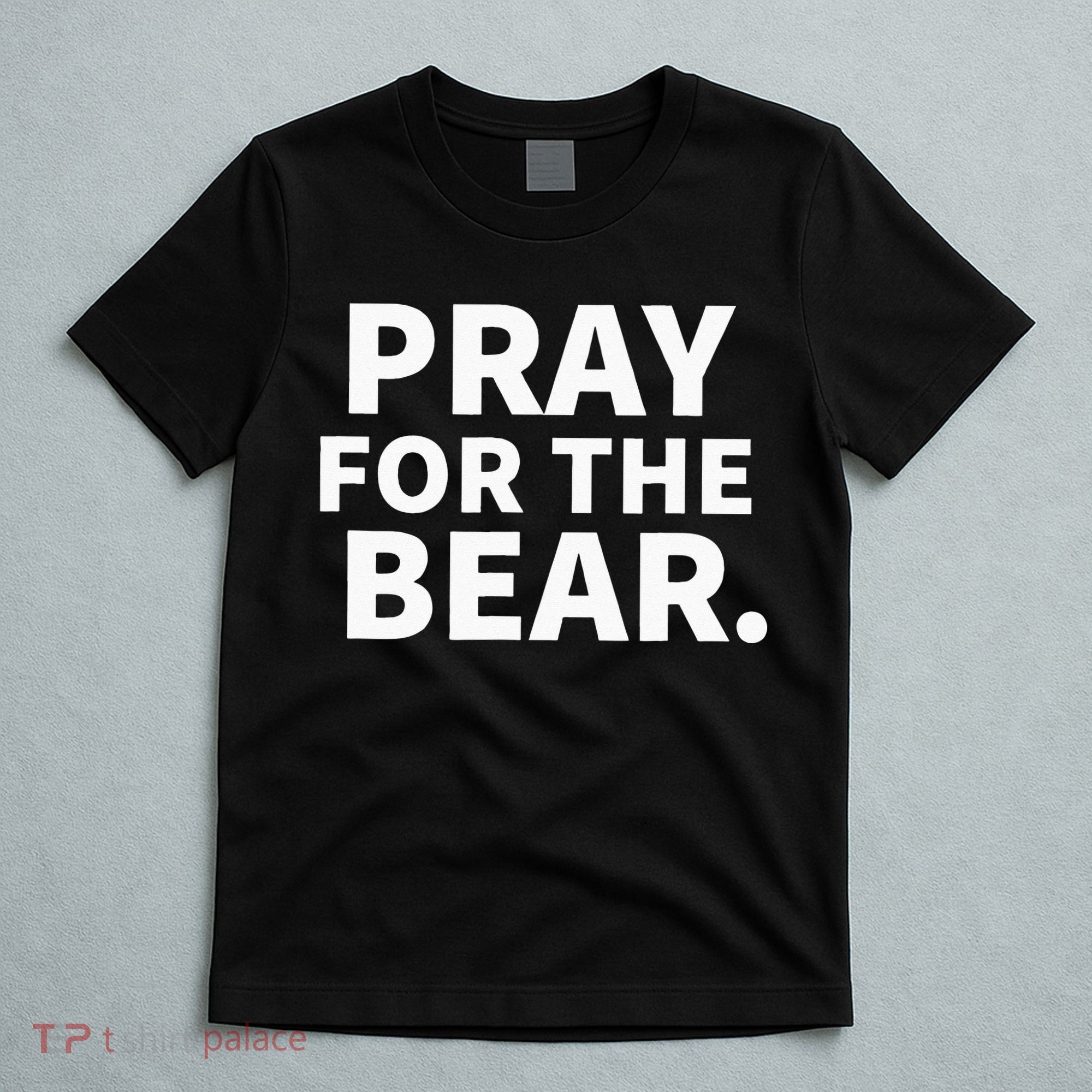 Pray For The Bear T-Shirt