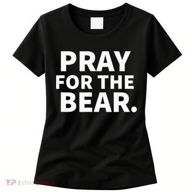 Pray For The Bear Women's T-Shirt