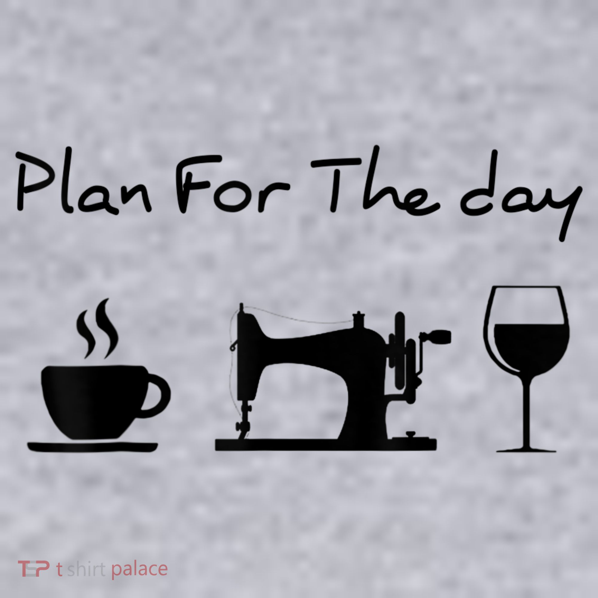 Plan For The Day Coffee Sewing Machine Wine Funny Lover Women's Sweatshirt