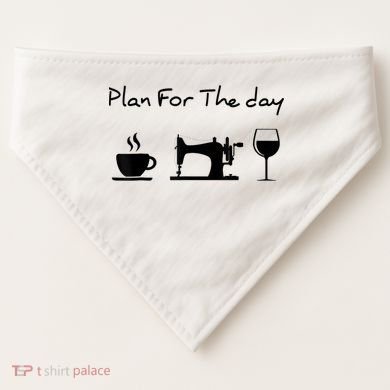 Plan For The Day Coffee Sewing Machine Wine Funny Lover USA-Made Doggie Bandana
