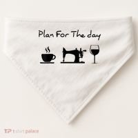 Plan For The Day Coffee Sewing Machine Wine Funny Lover USA-Made Doggie Bandana thumb 0