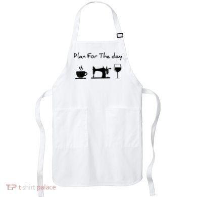 Plan For The Day Coffee Sewing Machine Wine Funny Lover Apron