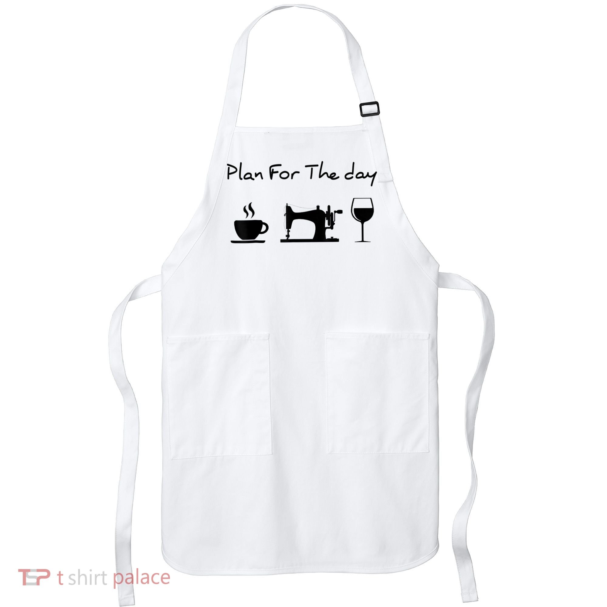 Plan For The Day Coffee Sewing Machine Wine Funny Lover Apron