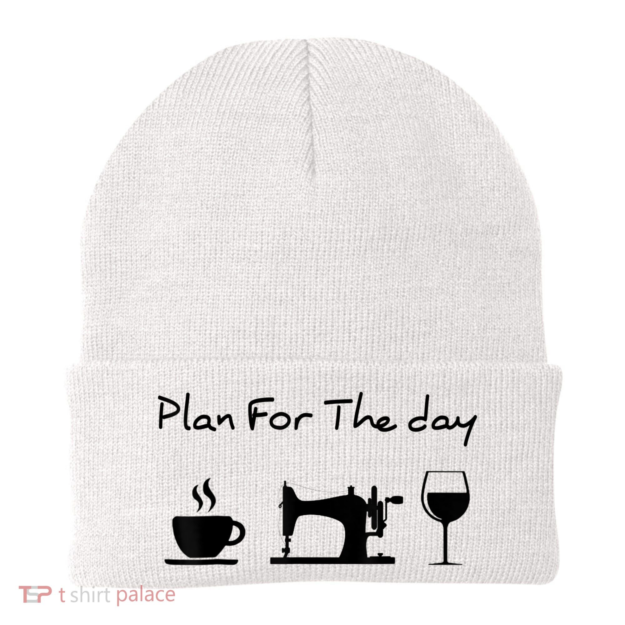 Plan For The Day Coffee Sewing Machine Wine Funny Lover Beanie