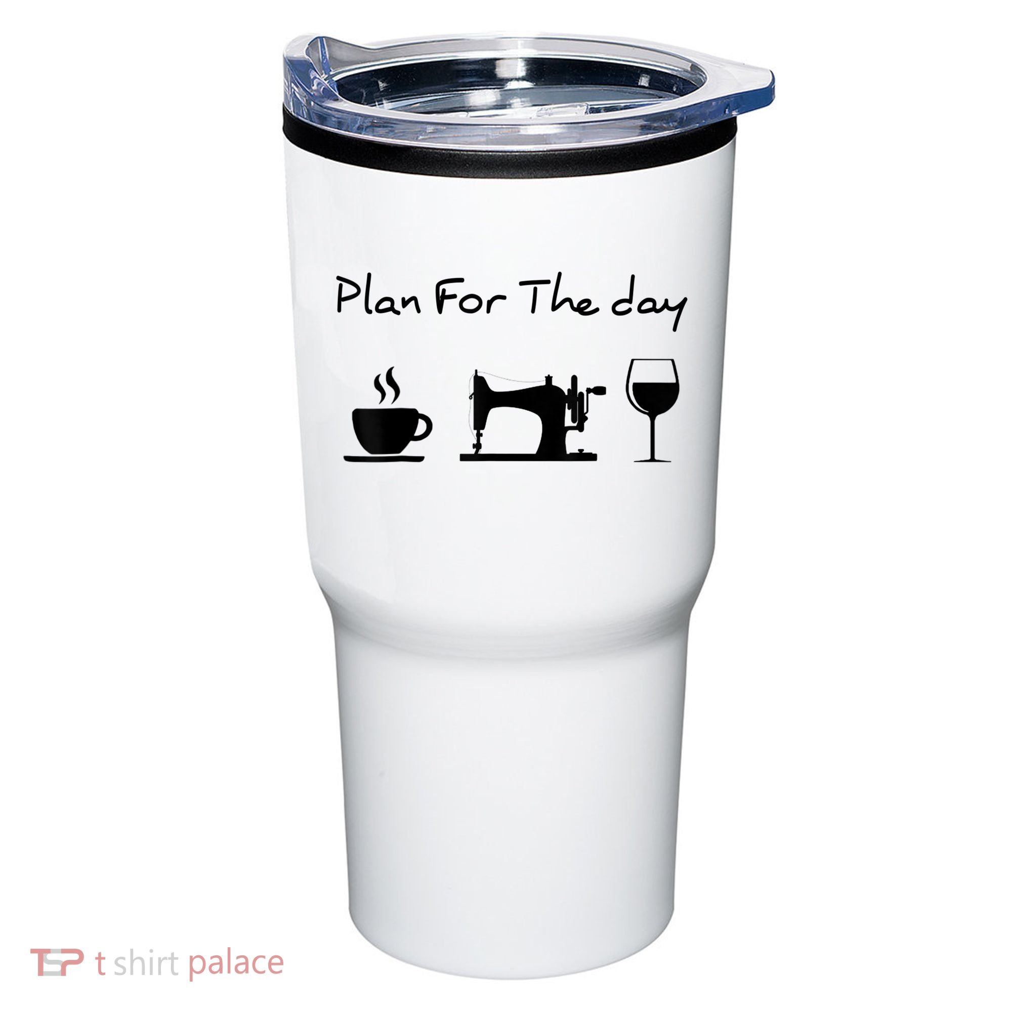 Plan For The Day Coffee Sewing Machine Wine Funny Lover Tumbler