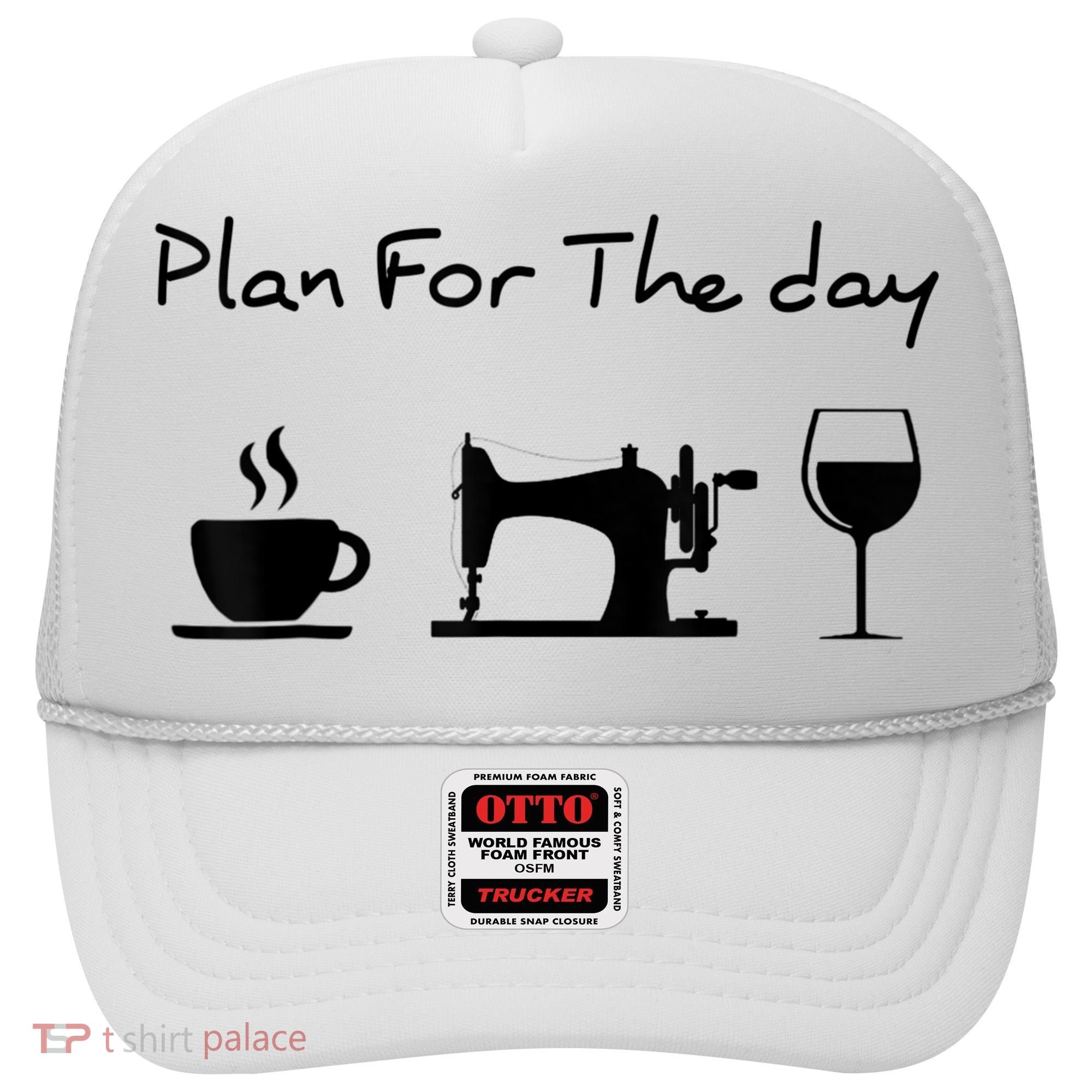 Plan For The Day Coffee Sewing Machine Wine Funny Lover Hat