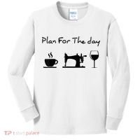 Plan For The Day Coffee Sewing Machine Wine Funny Lover Kids Long Sleeve Shirt thumb 0