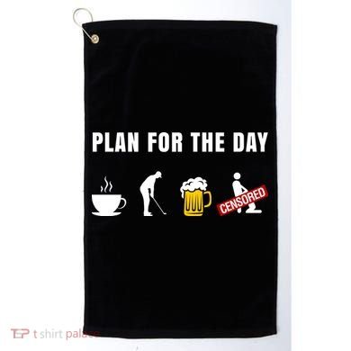 Plan For The Day Funny Husband Golf Towel