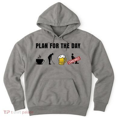 Plan For The Day Funny Husband Hoodie