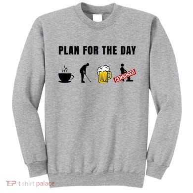 Plan For The Day Funny Husband Sweatshirt