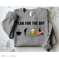 Plan For The Day Funny Husband Sweatshirt thumb 2