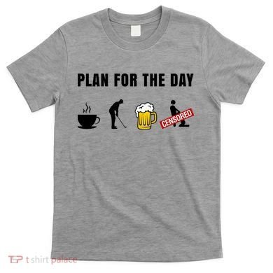 Plan For The Day Funny Husband T-Shirt