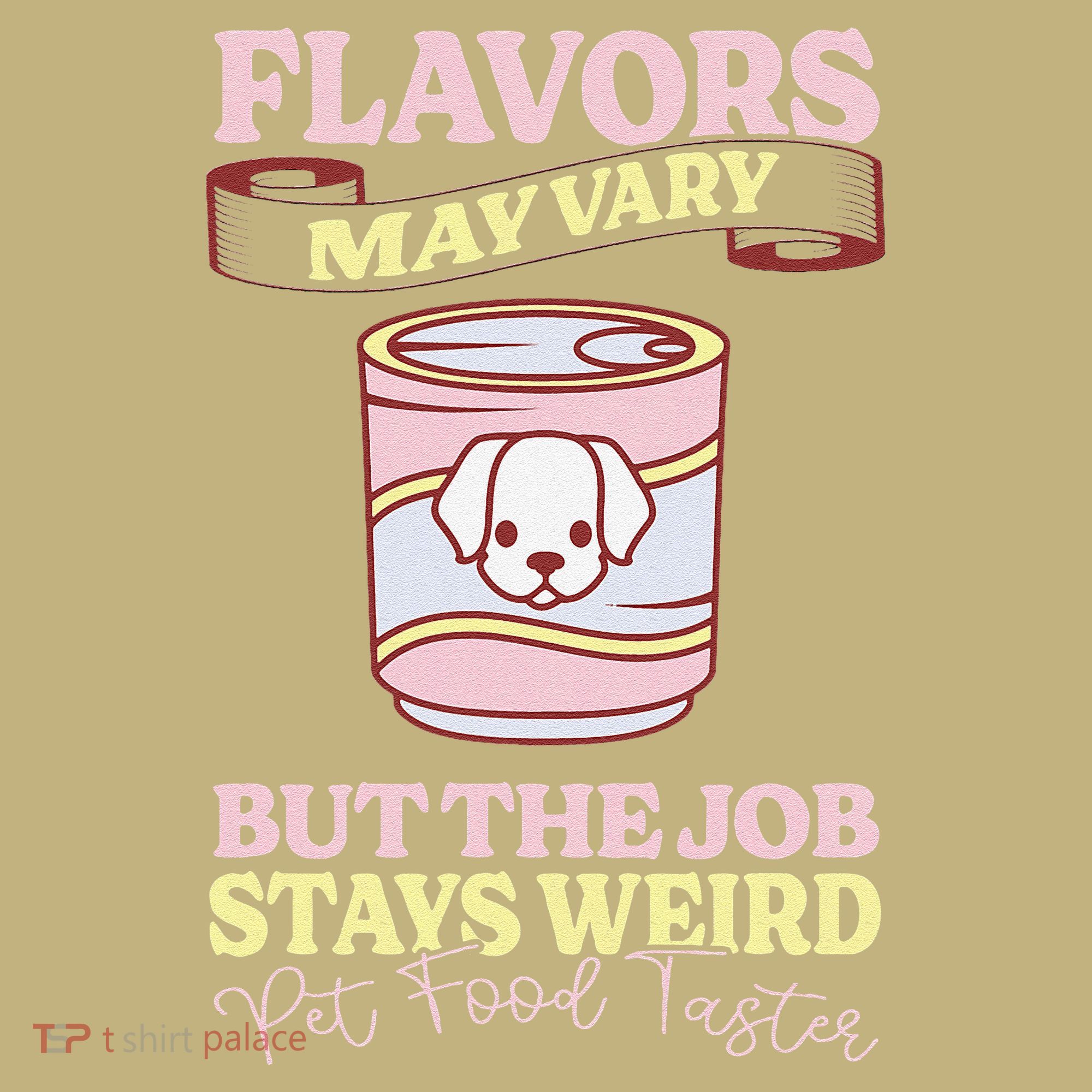 Pet Food Tasting Pet Food Taster Taster For Pet Food T-Shirt