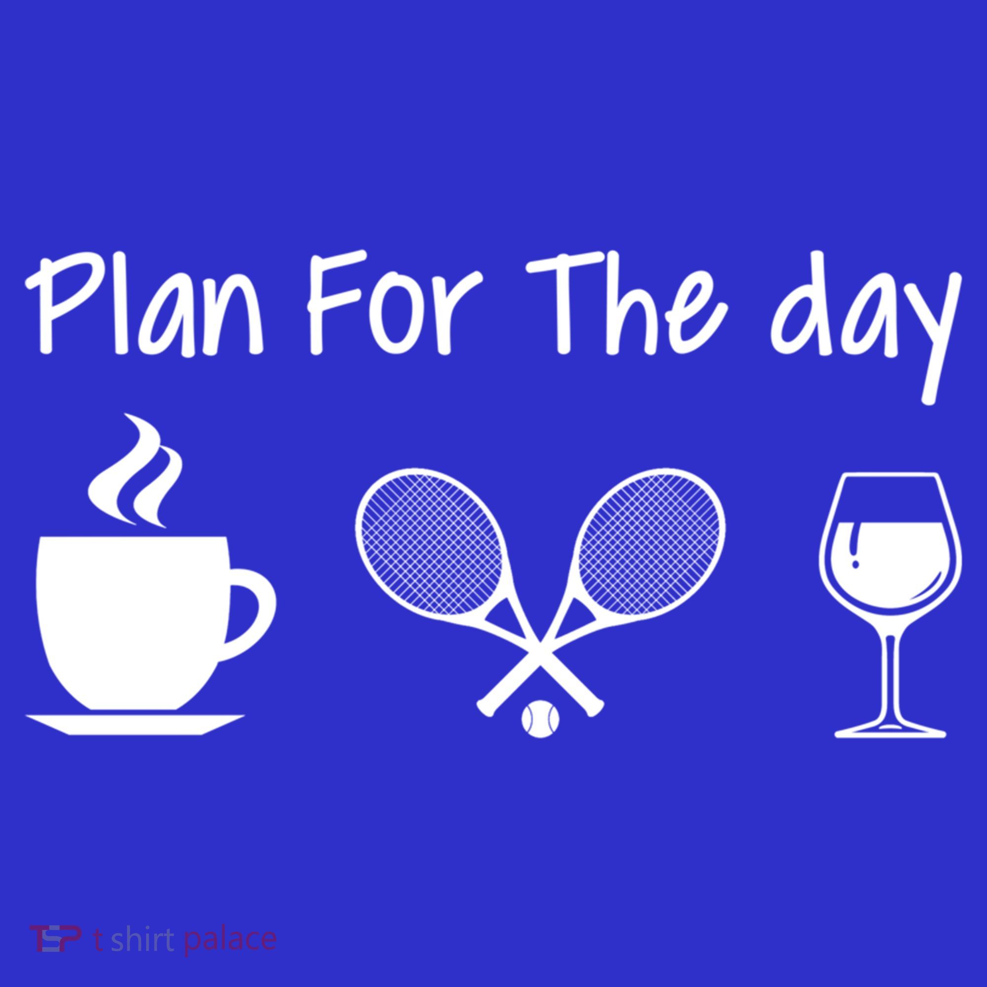 Plan For The Day Coffee Tennis And Wine Tennis Lover Gift Hoodie