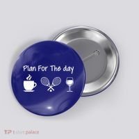 Plan For The Day Coffee Tennis And Wine Tennis Lover Gift Button thumb 0