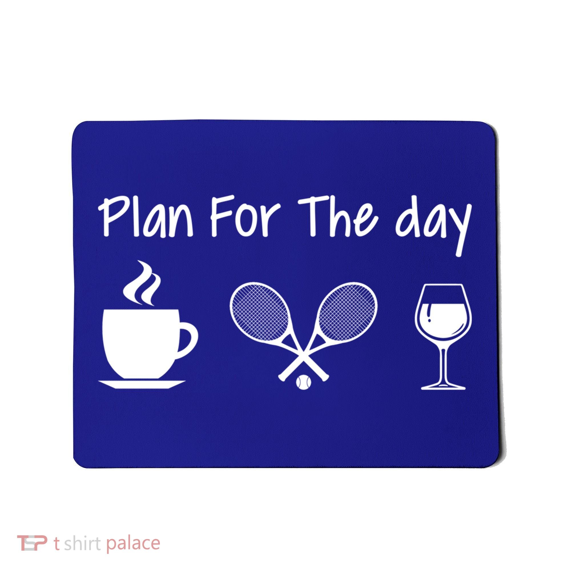 Plan For The Day Coffee Tennis And Wine Tennis Lover Gift Mousepad