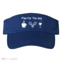 Plan For The Day Coffee Tennis And Wine Tennis Lover Gift Visor thumb 0