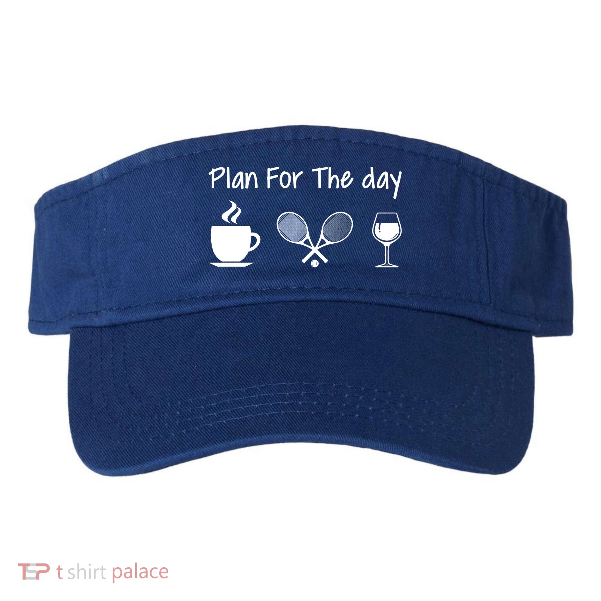 Plan For The Day Coffee Tennis And Wine Tennis Lover Gift Visor