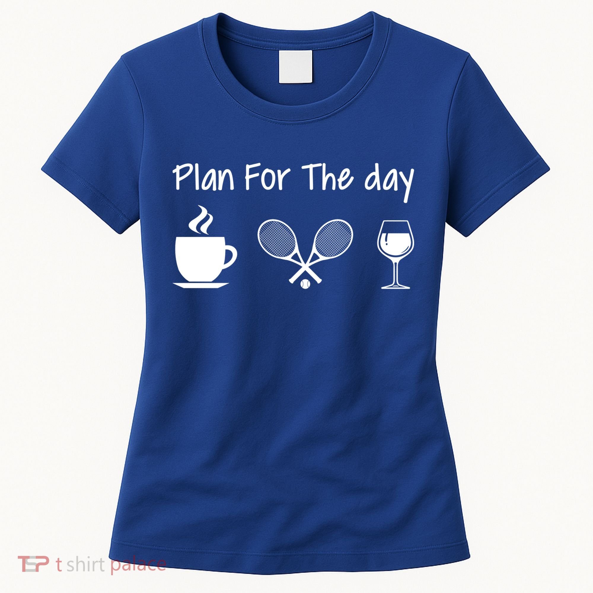 Plan For The Day Coffee Tennis And Wine Tennis Lover Gift Women's T-Shirt