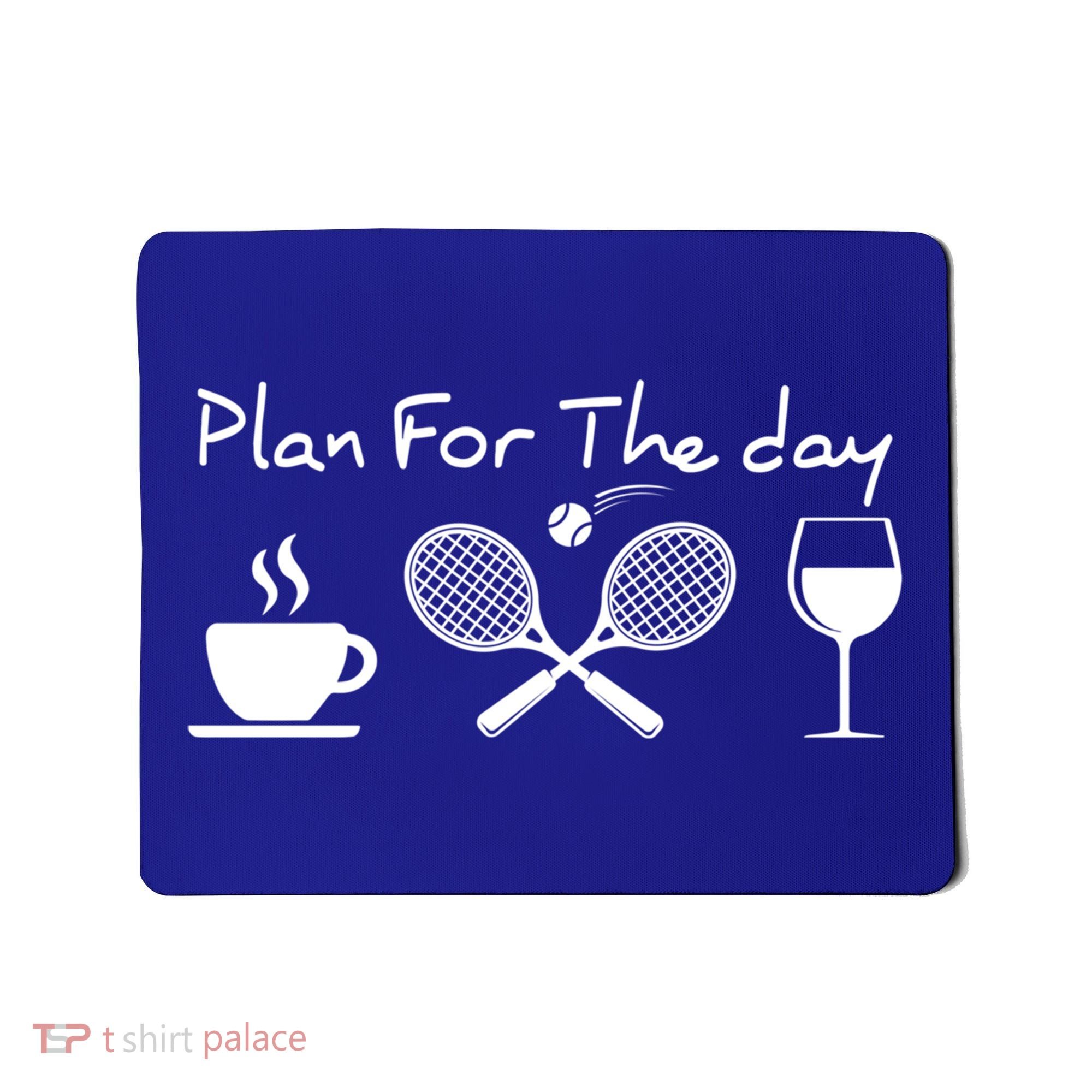 Plan For The Day Coffee Tennis Wine Funny Tennis Funny Gift Great Gift Mousepad