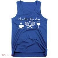 Plan For The Day Coffee Tennis Wine Funny Tennis Funny Gift Great Gift Tank Top thumb 0