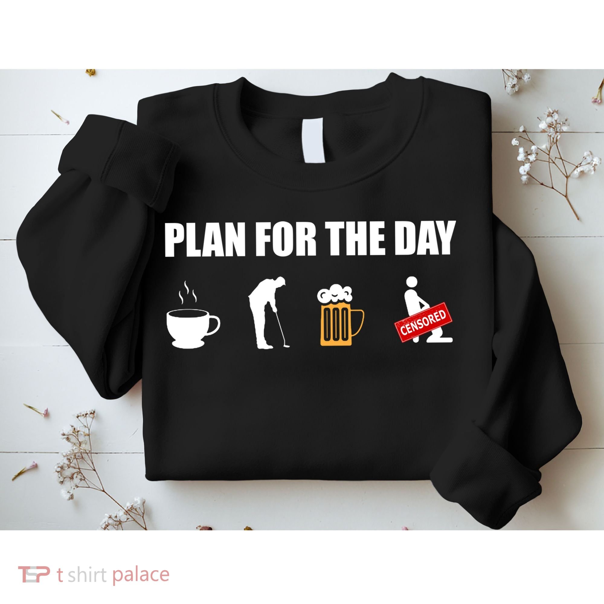 Plan For The Day Funny Golf Sweatshirt