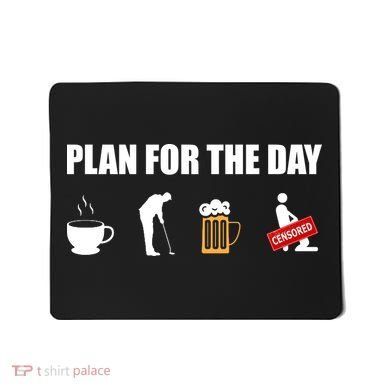 Plan For The Day Funny Golf Mousepad