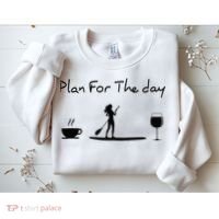 Plan For The Day Coffee Paddleboard Wine Paddle Board Sweatshirt thumb 2