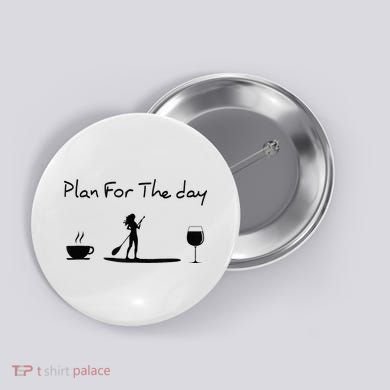 Plan For The Day Coffee Paddleboard Wine Paddle Board Button