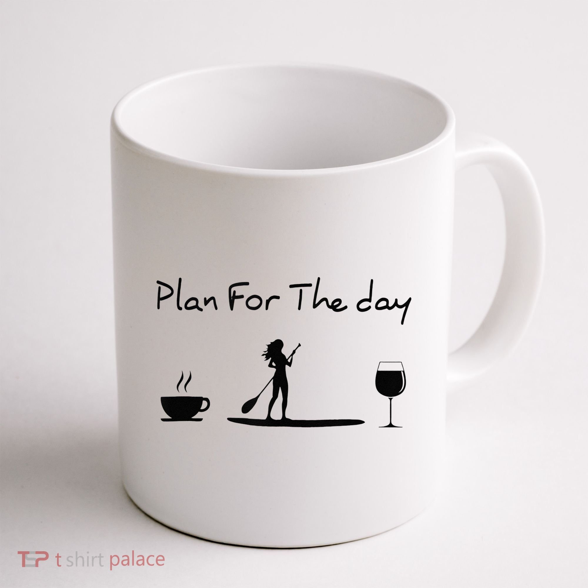 Plan For The Day Coffee Paddleboard Wine Paddle Board Coffee Mug