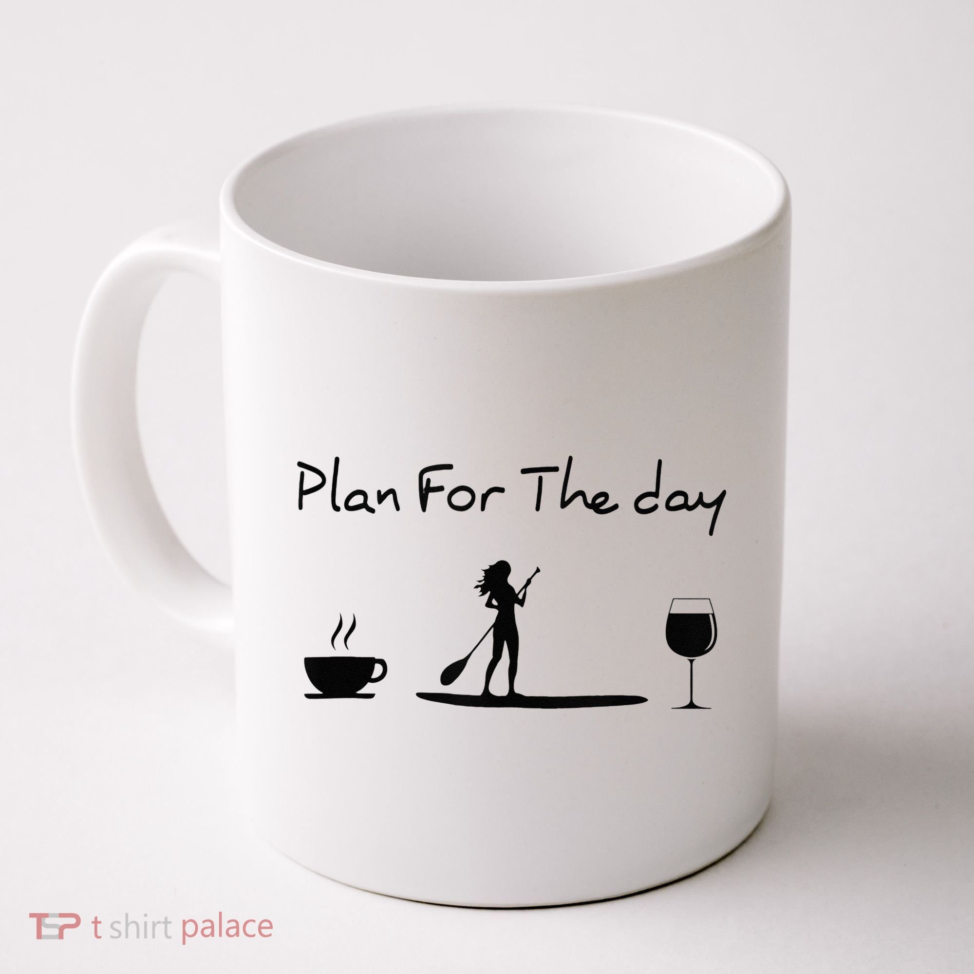 Plan For The Day Coffee Paddleboard Wine Paddle Board Coffee Mug