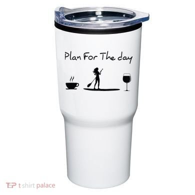 Plan For The Day Coffee Paddleboard Wine Paddle Board Tumbler