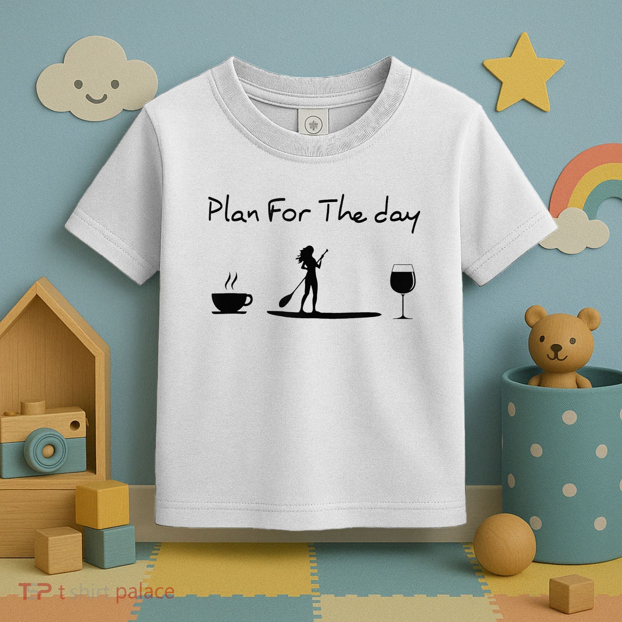 Plan For The Day Coffee Paddleboard Wine Paddle Board Toddler T-Shirt