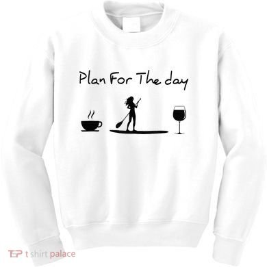 Plan For The Day Coffee Paddleboard Wine Paddle Board Kids Sweatshirt