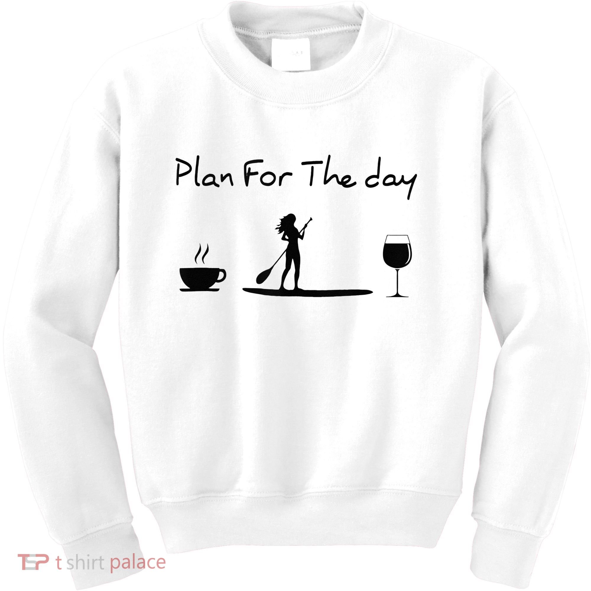 Plan For The Day Coffee Paddleboard Wine Paddle Board Kids Sweatshirt