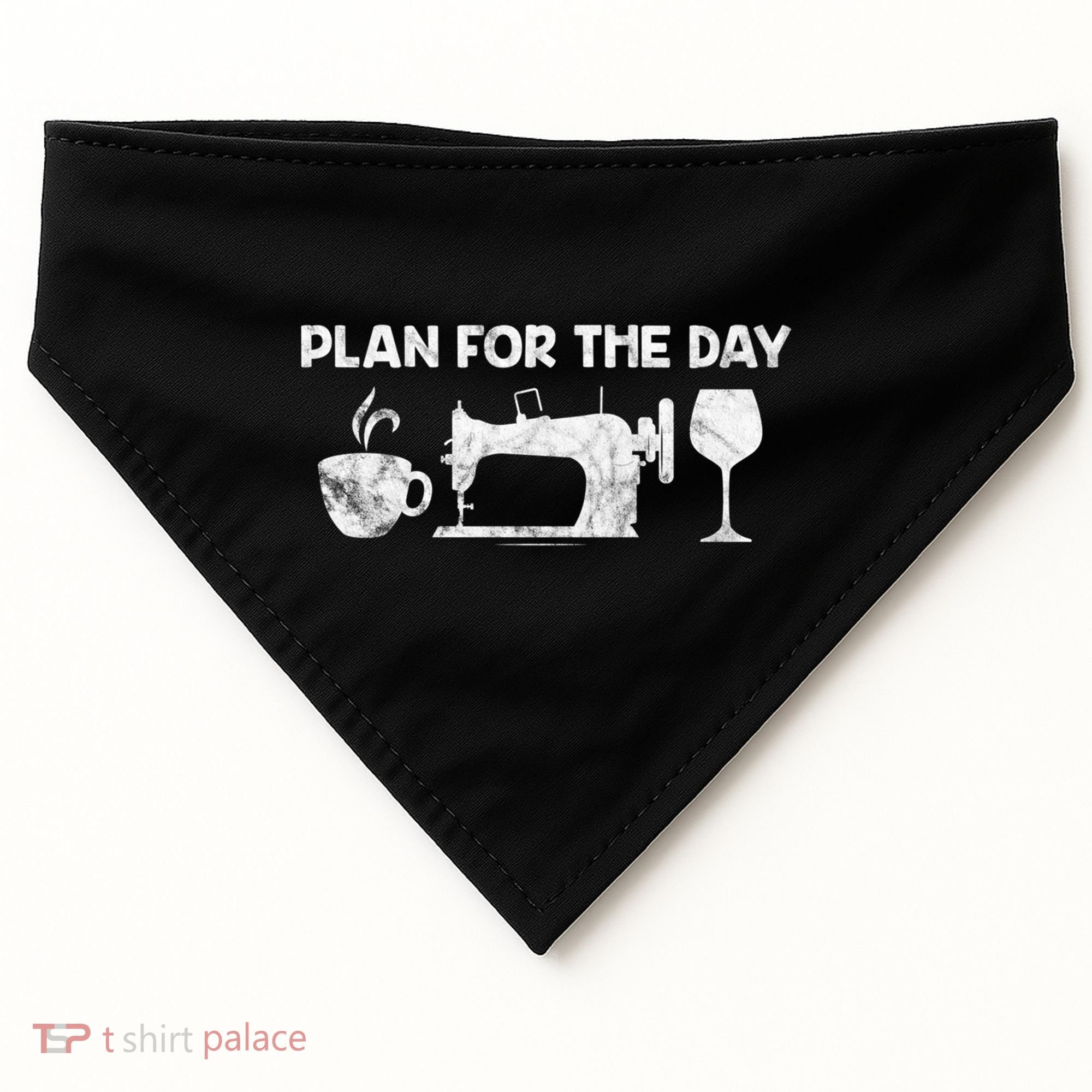 Plan For Today Coffee Sewing Machine Wine Distressed Great Gift USA-Made Doggie Bandana