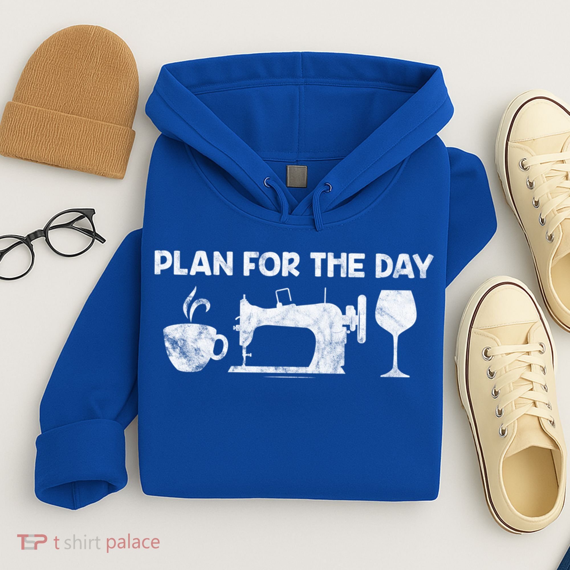Plan For Today Coffee Sewing Machine Wine Distressed Great Gift Hoodie