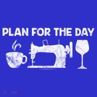 Plan For Today Coffee Sewing Machine Wine Distressed Great Gift Tumbler thumb 3