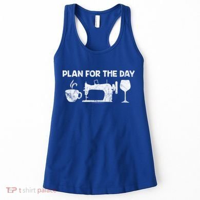 Plan For Today Coffee Sewing Machine Wine Distressed Great Gift Women's Tank Top
