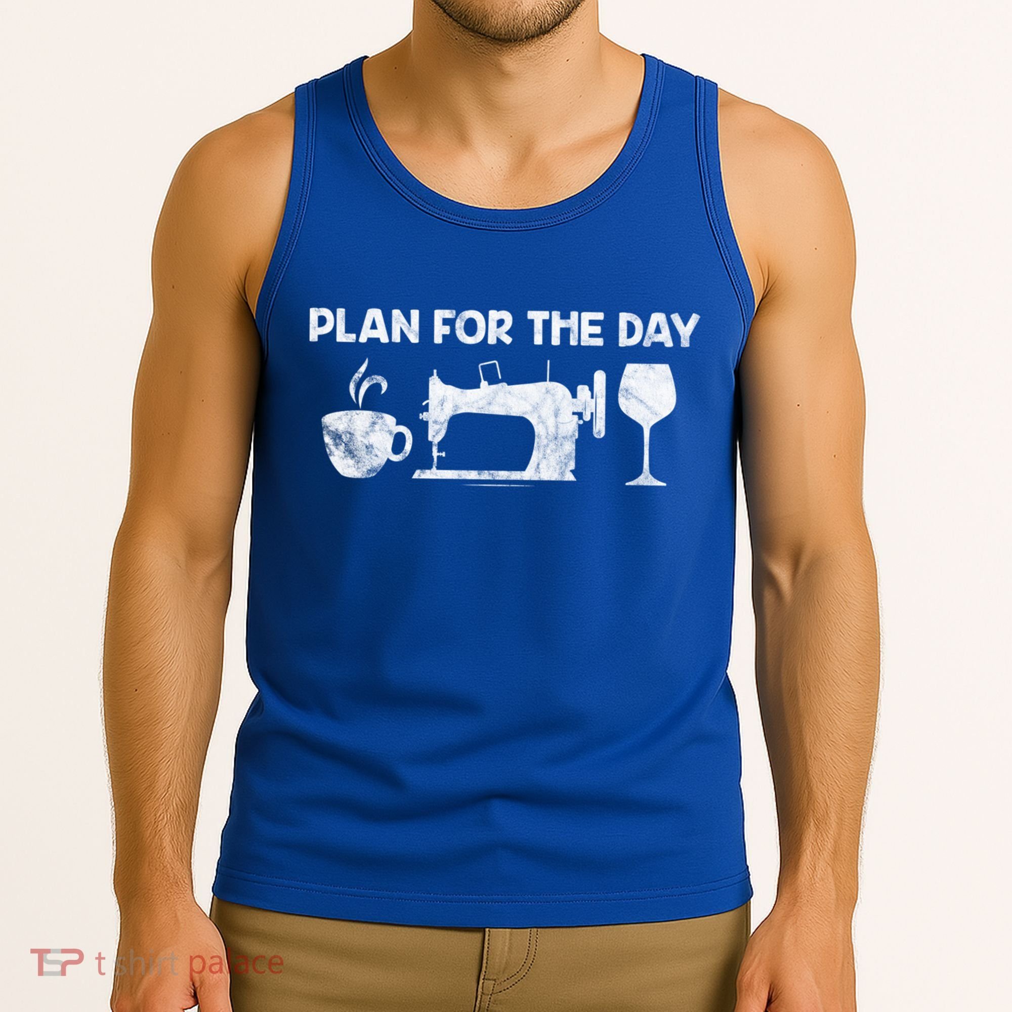 Plan For Today Coffee Sewing Machine Wine Distressed Great Gift Tank Top