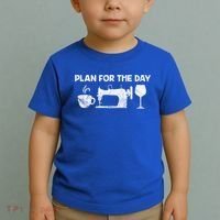 Plan For Today Coffee Sewing Machine Wine Distressed Great Gift Toddler T-Shirt thumb 2