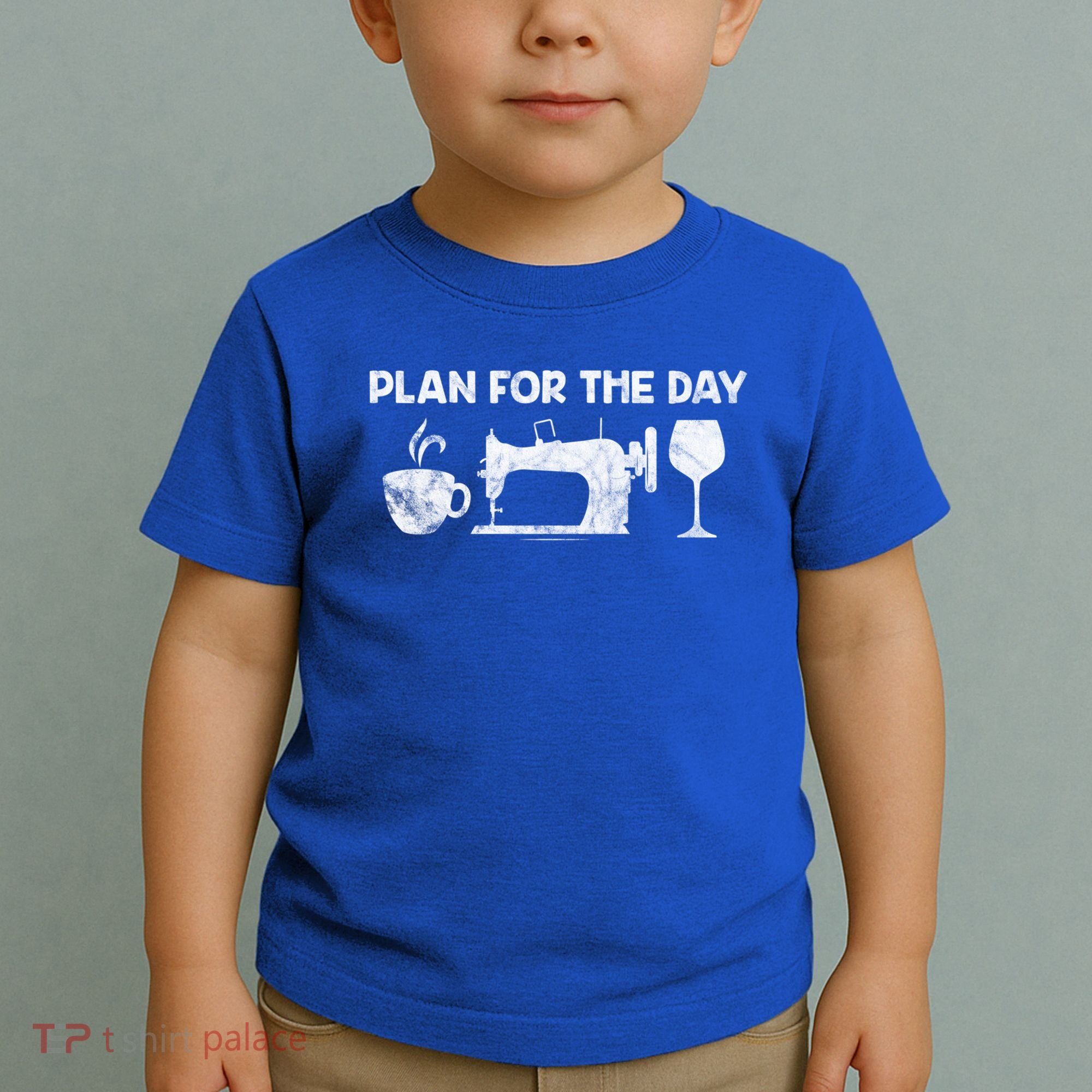 Plan For Today Coffee Sewing Machine Wine Distressed Great Gift Toddler T-Shirt