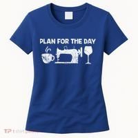 Plan For Today Coffee Sewing Machine Wine Distressed Great Gift Women's T-Shirt thumb 0