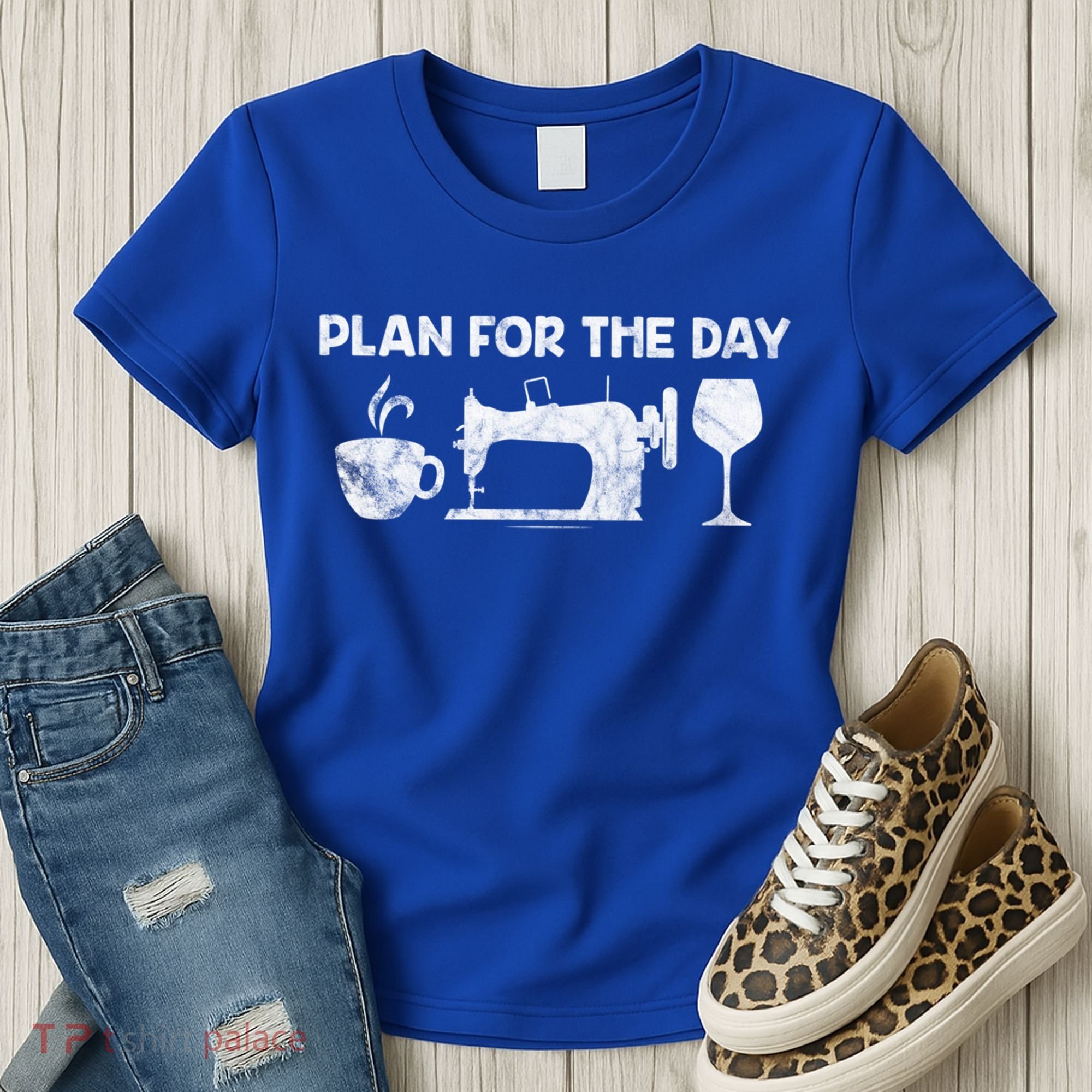 Plan For Today Coffee Sewing Machine Wine Distressed Great Gift Women's T-Shirt