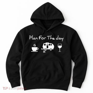 Plan For The Day Coffee Camping Wine Hoodie